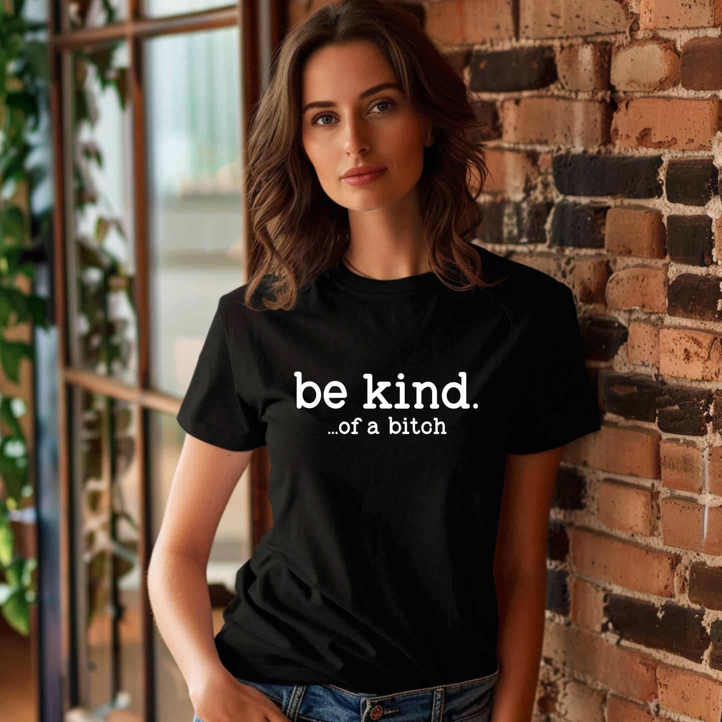 Be Kind... Of A Bitch T-Shirt