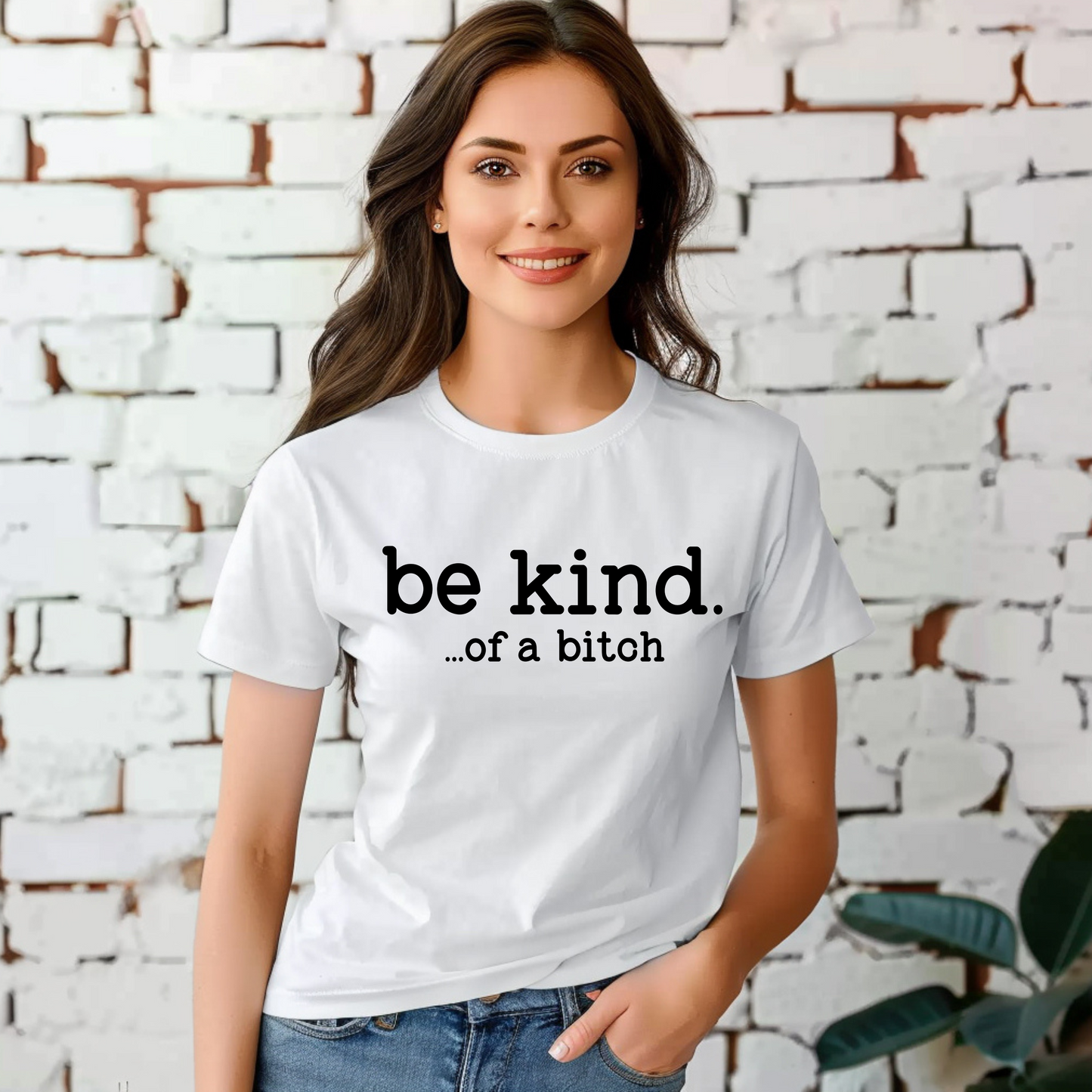 Be Kind... Of A Bitch T-Shirt