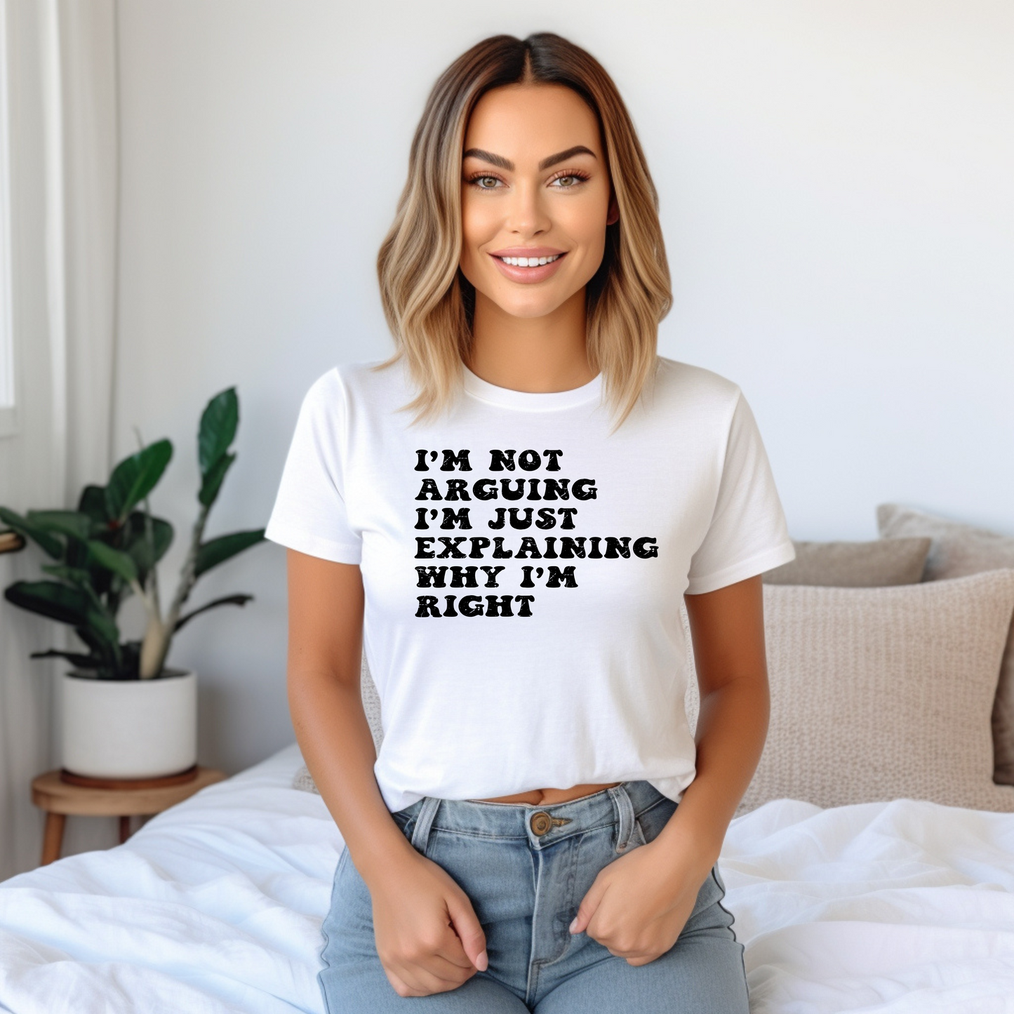I'm Not Arguing I'm Just Explaining Why I'm Right T-Shirt