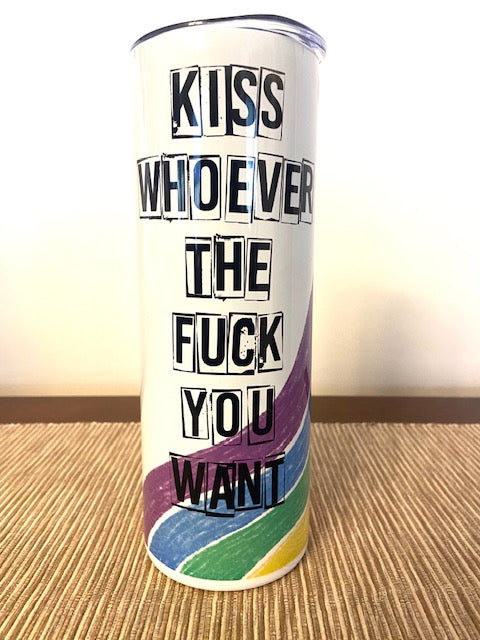 Pride Kiss Whoever The F*ck You Want Same Love Same Rights LGBTQIA+ Tumbler