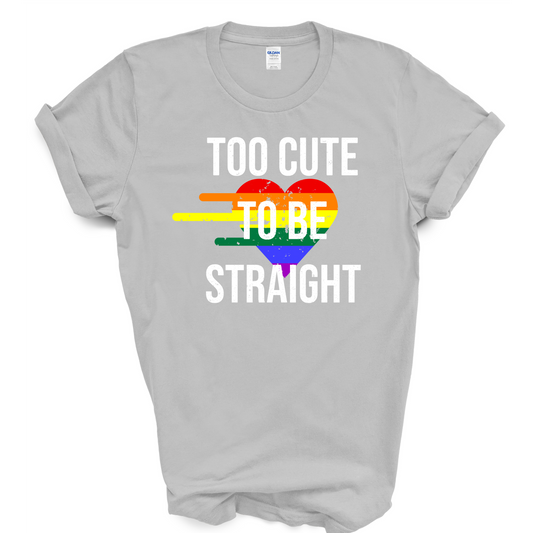 Pride LGBTQIA+ Too Cute To Be Straight T-Shirt