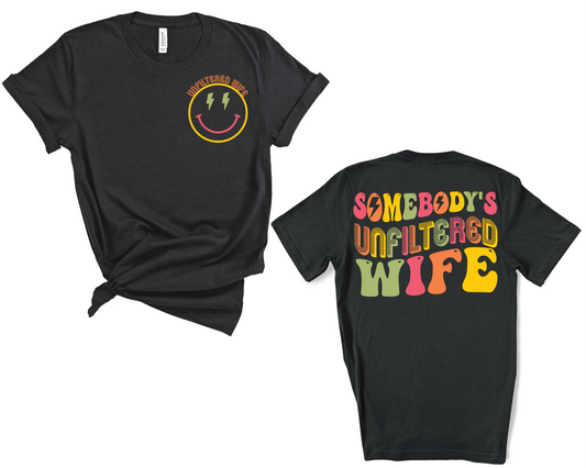 Somebody's Unfiltered Wife T-Shirt