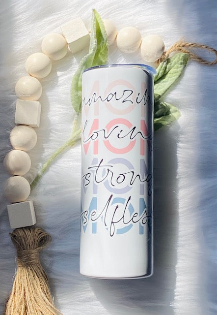 Mom Amazing Loving Strong Selfless Tumbler